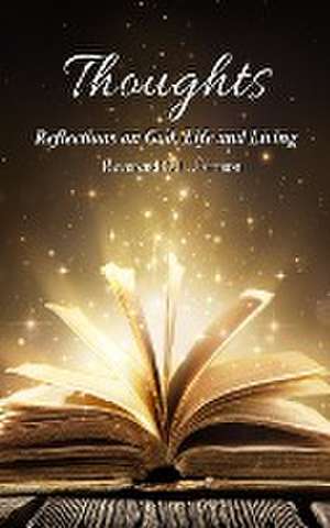 Thoughts: Reflections on God, Life and Living de Reverend O. L. Johnson