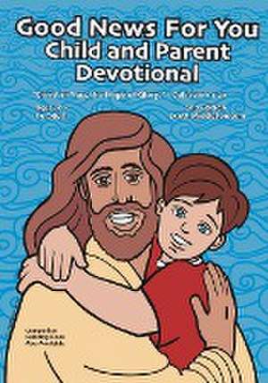 Good News For You Child and Parent Devotional de Scott Middleton