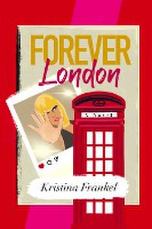 Forever London de Kristina Frankel