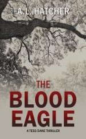 The Blood Eagle de A L Hatcher