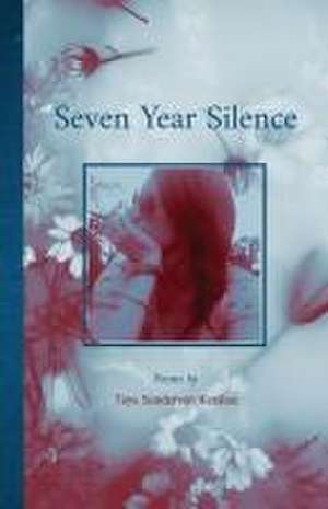 Seven Year Silence de Taya Sanderson Kesslau