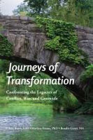 Journeys of Transformation: Confronting the Legacies of Conflict, War, and Genocide de Wilma Busse