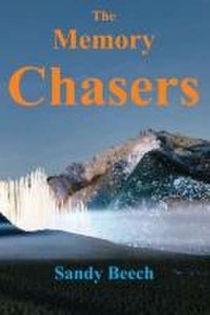 The Memory Chasers de Sandy Beech