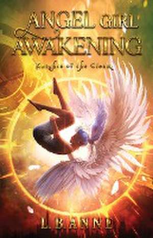 Angel Girl Awakening de L. B. Anne