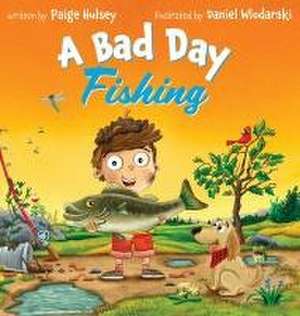 A Bad Day Fishing de Paige Hulsey