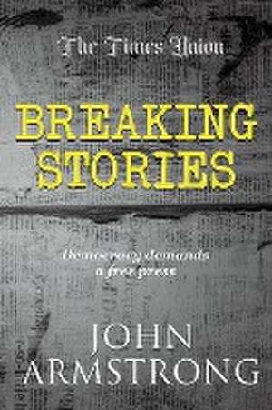 Breaking Stories de John Armstrong