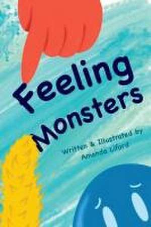 Feeling Monsters de Amanda Liford