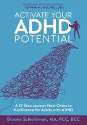 Activate Your ADHD Potential de Brooke Schnittman