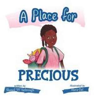 A Place for Precious de Shaneil "PJ" Yarbrough