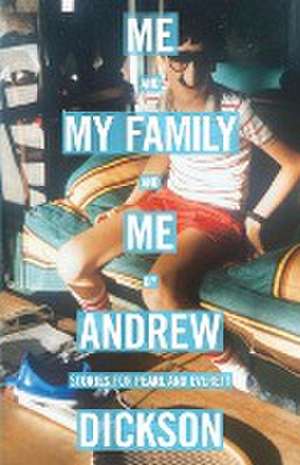 Me and My Family and Me de Andrew Dickson