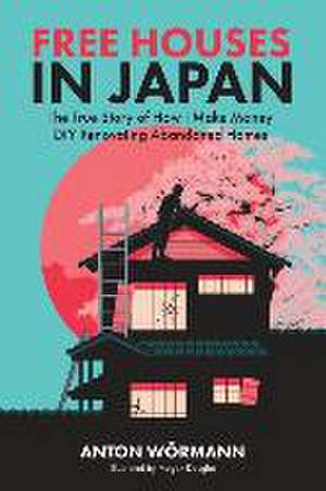 Free Houses in Japan de Anton Wormann