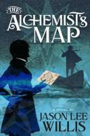 The Alchemist's Map de Jason Lee Willis