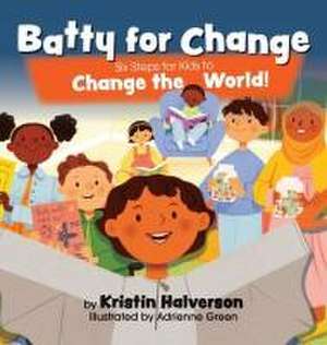 Batty for Change de Kristin Halverson