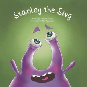 Stanley the Slug de James Faulkner