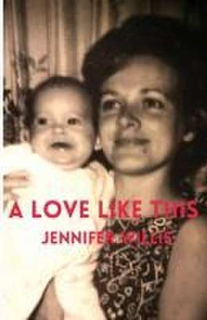 A LOVE LIKE THIS de Jennifer Willis