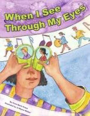 When I See Through My Eyes de Anne Marie Kraus