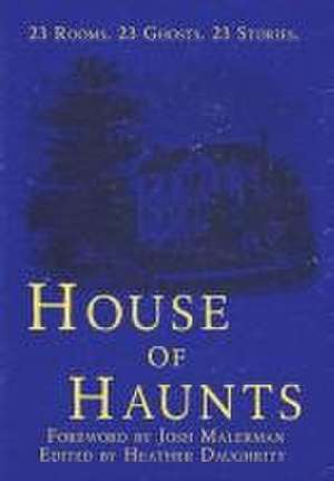 House of Haunts de Heather Daughrity