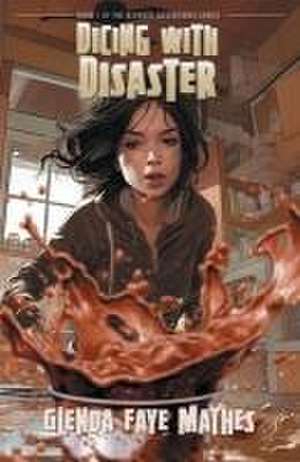 Dicing with Disaster de Glenda Faye Mathes