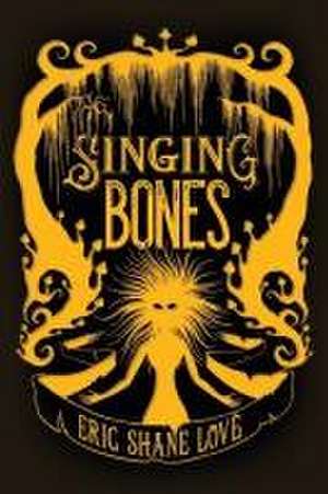 Love, E: Singing Bones