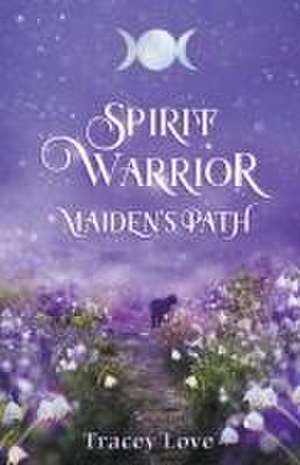 Spirit Warrior de Tracey Love