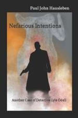 Nefarious Intentions de Paul John Hausleben