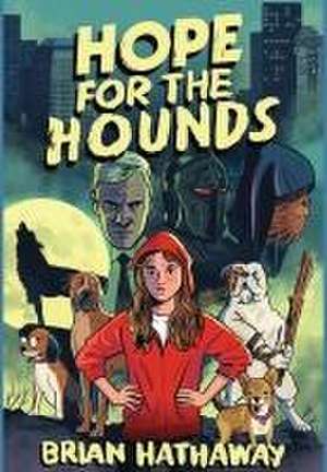 Hope For The Hounds de Brian Hathaway