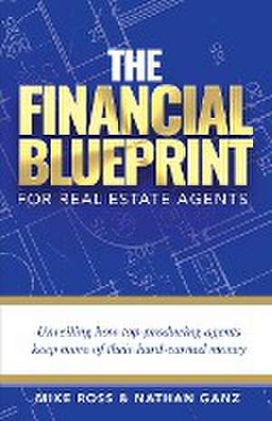 The Financial Blueprint for Real Estate Agents de Nathan Ganz