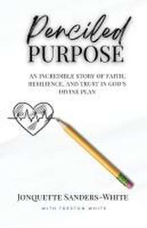 Penciled Purpose de Jonquette Sanders-White