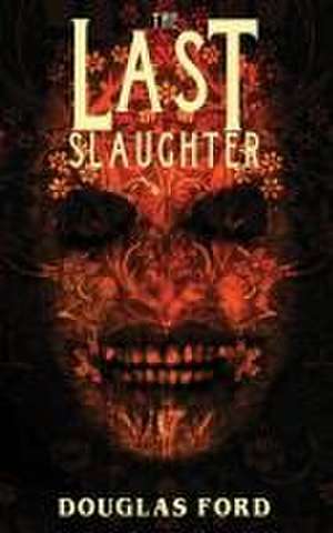 The Last Slaughter de Douglas Ford