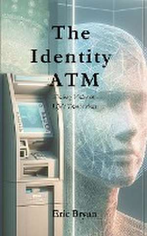 The Identity ATM de Eric Bryan