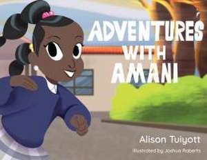 Adventures with Amani de Alison Tuiyott