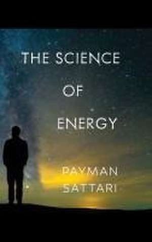 The Science of Energy de Payman Sattari