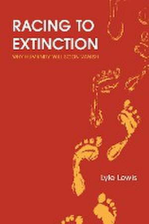 Racing to Extinction de Lyle Lewis