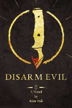 Disarm Evil de Ritu Vedi