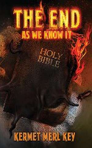 The End as We Know It de Kermet Merl Key