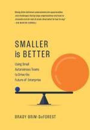 Smaller is Better de Brady Brim-DeForest