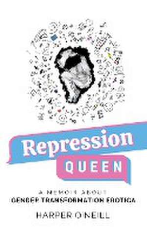 Repression Queen de Harper O'Neill