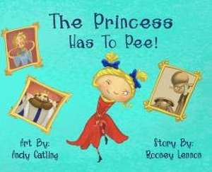 The Princess has to Pee! de Rooney Lennon