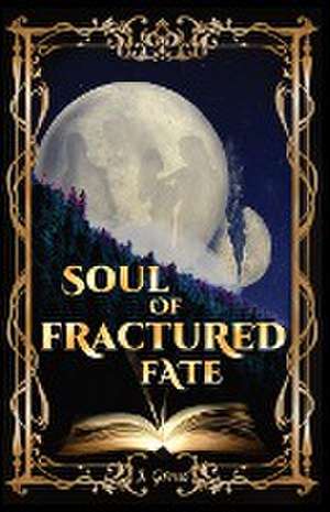 Soul of Fractured Fate de J. Grenz