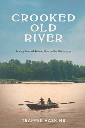 Crooked Old River de Trapper Haskins
