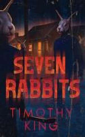 Seven Rabbits de Timothy King