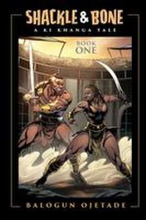 Shackle and Bone de Balogun Ojetade