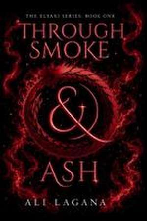 Through Smoke & Ash de Ali Lagana