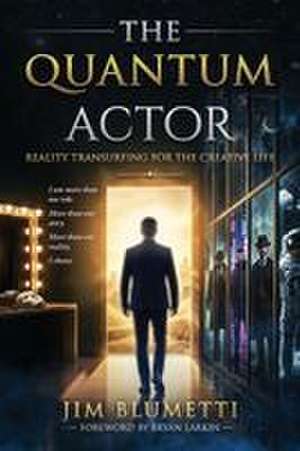 The Quantum Actor de Jim Blumetti