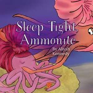 Sleep Tight, Ammonite de Aliyah Kennedy