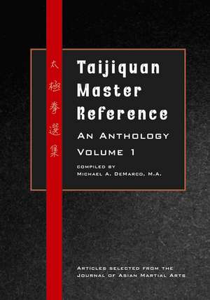 Taijiquan Master Reference: An Anthology, Vol. 1 de M. DeMarco