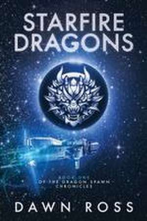 StarFire Dragons de Dawn Ross