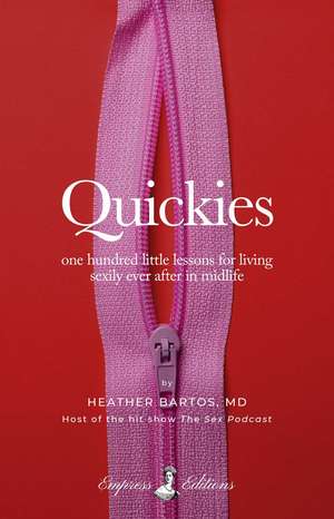 Quickies: one hundred little lessons for living sexily ever after in midlife de Heather Bartos