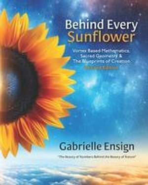 Behind Every Sunflower de Gabrielle Ensign