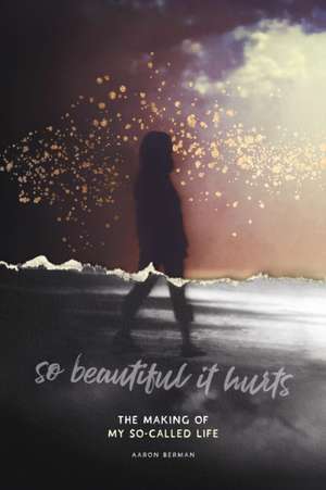 So Beautiful It Hurts de Aaron Berman